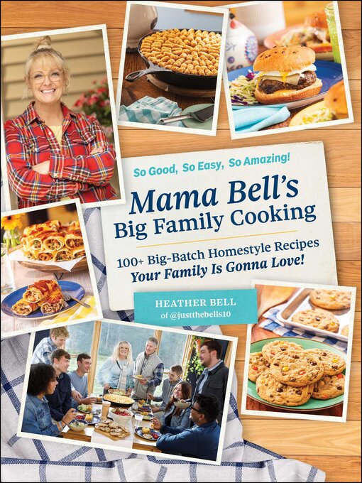 Title details for Mama Bell's Big Family Cooking by Heather Bell - Available